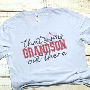 Baseball t-shirt for grandma - “That’s My Grandson Out There” baseball t-shirt.
